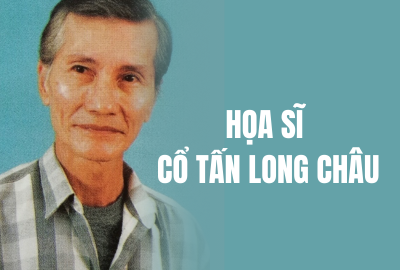 HỌA SĨ CỔ TẤN LONG CHÂU.